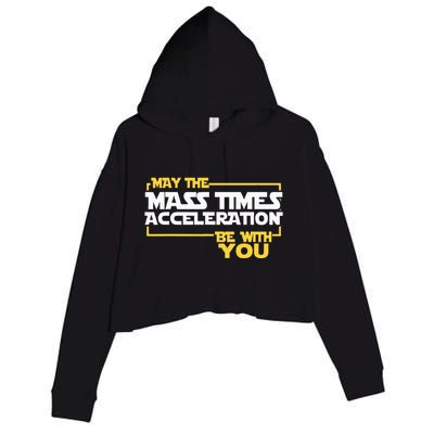 May Mass Times Acceleration Be With You Science Crop Fleece Hoodie