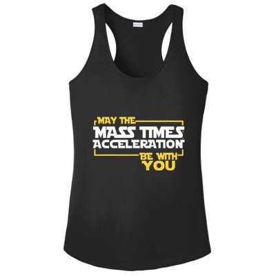 May Mass Times Acceleration Be With You Science Ladies PosiCharge Competitor Racerback Tank
