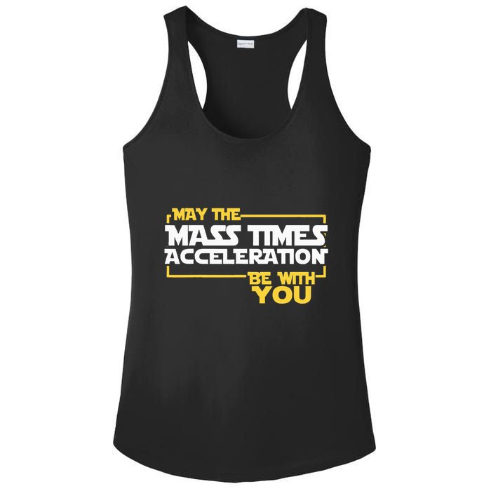 May Mass Times Acceleration Be With You Science Ladies PosiCharge Competitor Racerback Tank