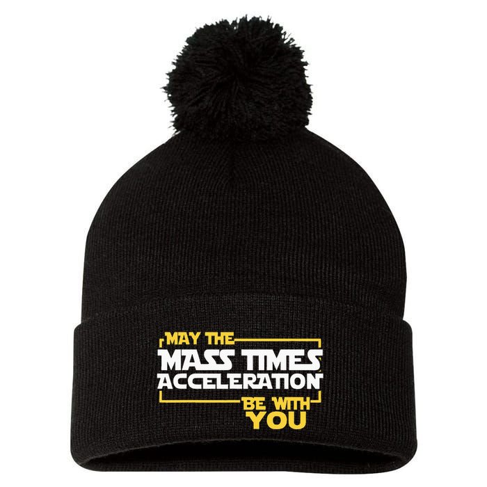 May Mass Times Acceleration Be With You Science Pom Pom 12in Knit Beanie