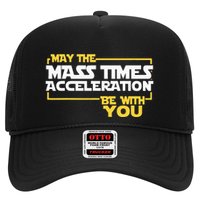 May Mass Times Acceleration Be With You Science Trucker Hat