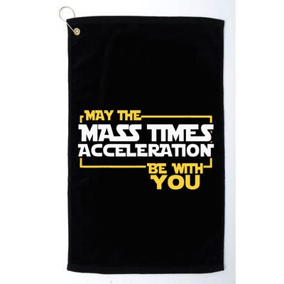 May Mass Times Acceleration Be With You Science Golf Towel