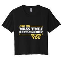 May Mass Times Acceleration Be With You Science Crop Top