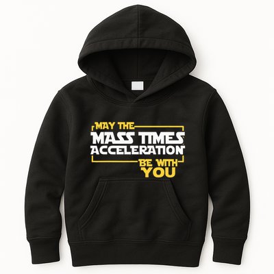 May Mass Times Acceleration Be With You Science Kids Hoodie