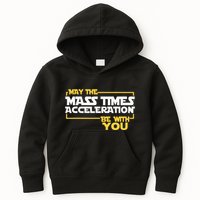 May Mass Times Acceleration Be With You Science Kids Hoodie