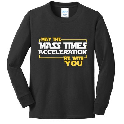 May Mass Times Acceleration Be With You Science Kids Long Sleeve Shirt