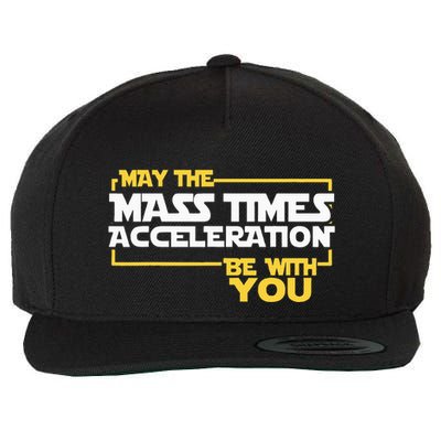 May Mass Times Acceleration Be With You Science Wool Snapback Cap