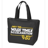 May Mass Times Acceleration Be With You Science Zip Tote Bag