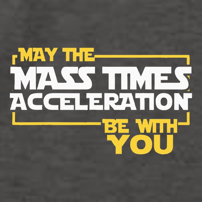 May Mass Times Acceleration Be With You Science Vector Backpack