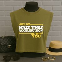 May Mass Times Acceleration Be With You Science Garment-Dyed Women's Muscle Tee
