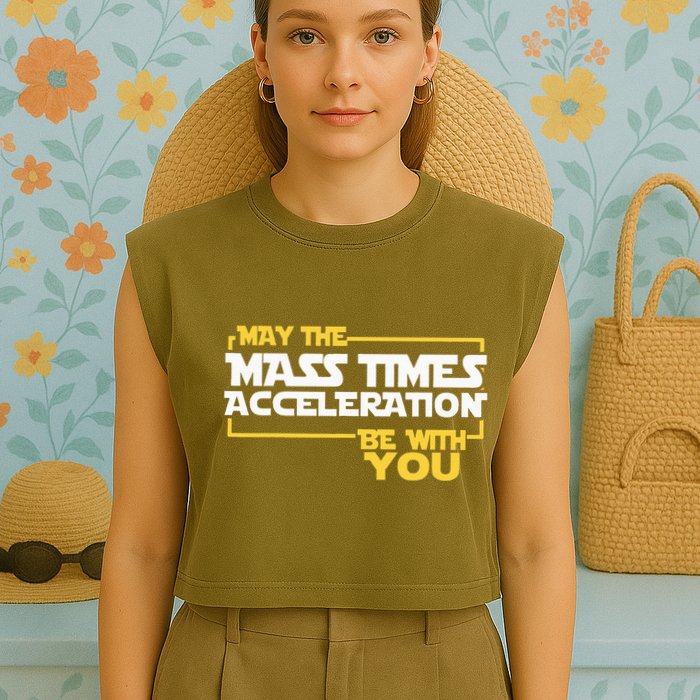 May Mass Times Acceleration Be With You Science Garment-Dyed Women's Muscle Tee