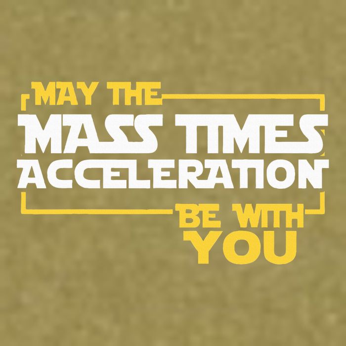 May Mass Times Acceleration Be With You Science Garment-Dyed Women's Muscle Tee