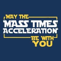 May Mass Times Acceleration Be With You Science Infant Baby Jersey Bodysuit