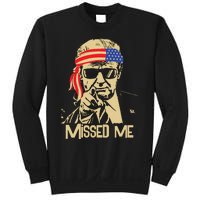 Missed Me Trump President 2024 Sweatshirt