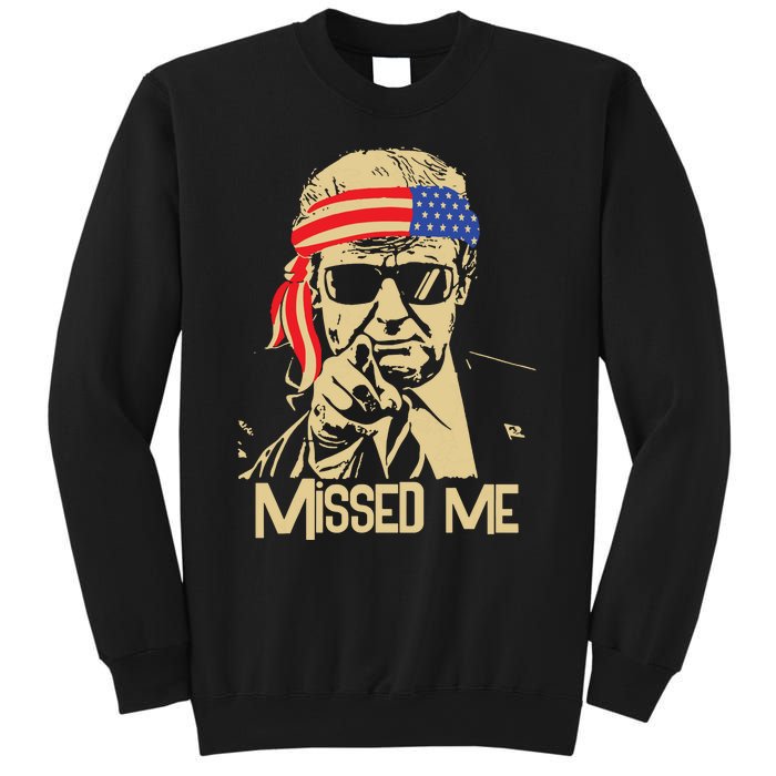 Missed Me Trump President 2024 Sweatshirt