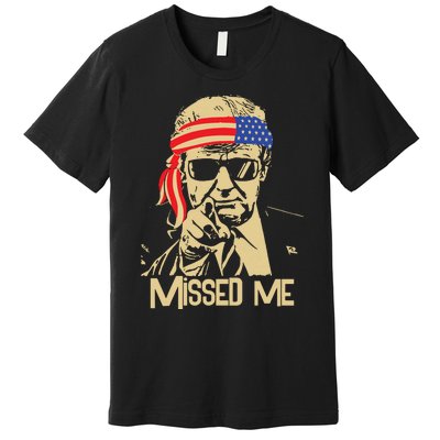 Missed Me Trump President 2024 Premium T-Shirt