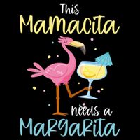 Mamacita Margarita This Mamacita Needs A Margarita Mamacita Cute Gift Mug