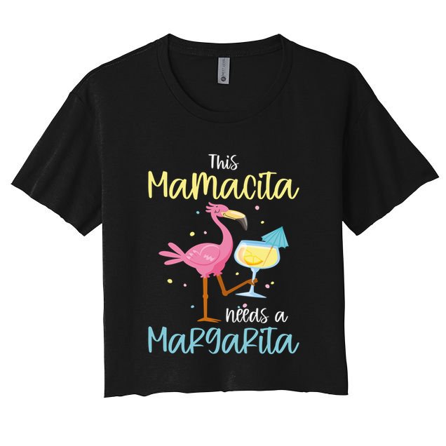 Mamacita Margarita This Mamacita Needs A Margarita Mamacita Cute Gift Crop Top