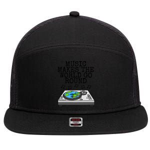 Music Makes The World Go Round Dj Music Producer Musician Gift 7 Panel Mesh Trucker Snapback Hat