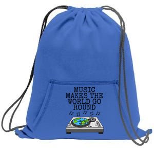 Music Makes The World Go Round Dj Music Producer Musician Gift Sweatshirt Cinch Pack Bag