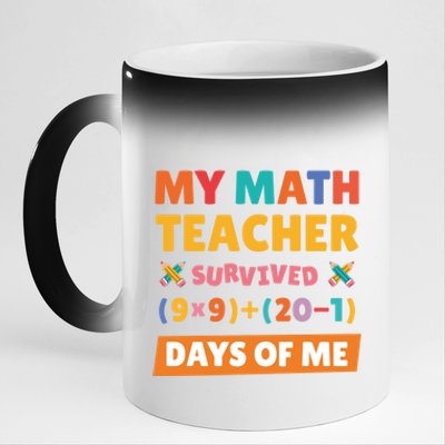 My Math Teacher Survived 100 Days Of Me Funny Teacher Cute Gift 11oz Black Color Changing Mug