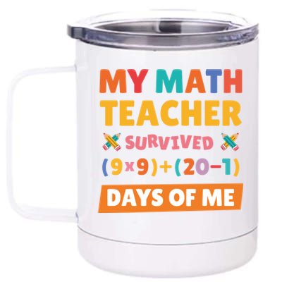 My Math Teacher Survived 100 Days Of Me Funny Teacher Cute Gift 12 oz Stainless Steel Tumbler Cup