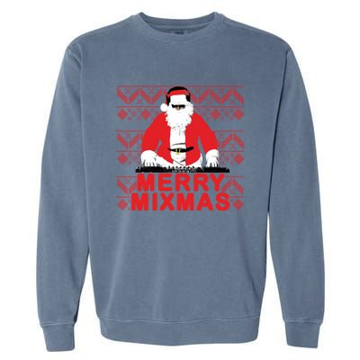 Merry Mixmas To The Dj Santa Father Christmas Funny Gift Garment-Dyed Sweatshirt