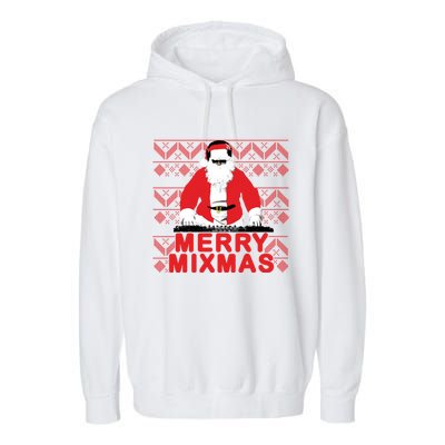 Merry Mixmas To The Dj Santa Father Christmas Funny Gift Garment-Dyed Fleece Hoodie