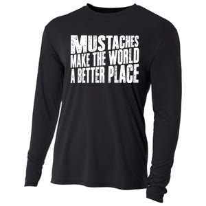 Mustaches Make The World A Better Place Funny Mustache Lover Cooling Performance Long Sleeve Crew