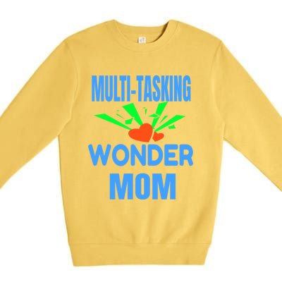 Mom Multi Tasking Wonder Mom Gift Premium Crewneck Sweatshirt