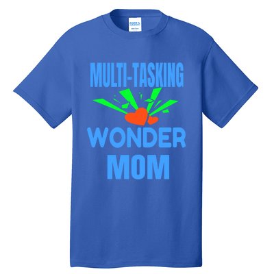 Mom Multi Tasking Wonder Mom Gift Tall T-Shirt