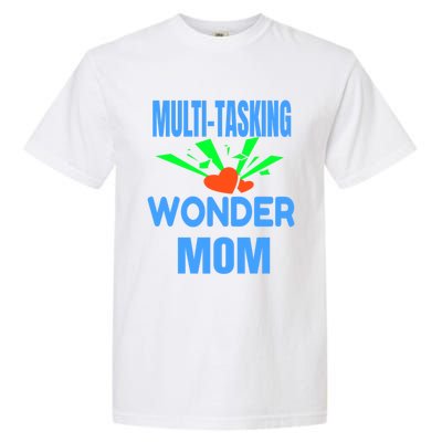 Mom Multi Tasking Wonder Mom Gift Garment-Dyed Heavyweight T-Shirt