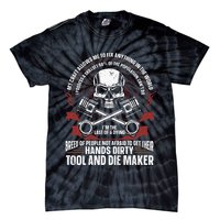 Machining Machinist Tool And Die Maker Tie-Dye T-Shirt