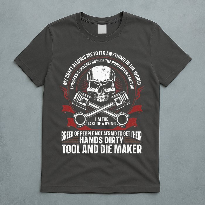 Machining Machinist Tool And Die Maker T-Shirt