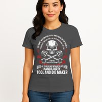 Machining Machinist Tool And Die Maker Womens T-Shirt