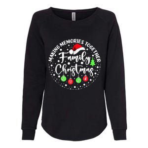 Making Memories Together Cute Family Christmas 2024 Womens California Wash Sweatshirt