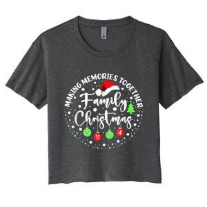 Making Memories Together Cute Family Christmas 2024 Women's Crop Top Tee