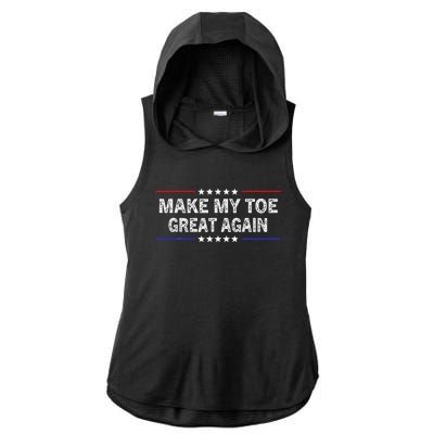 Make My Toe Great Again Funny Surgery Injury Recovery Ladies PosiCharge Tri-Blend Wicking Draft Hoodie Tank