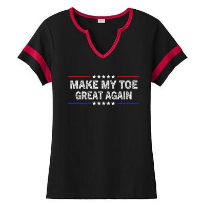 Make My Toe Great Again Funny Surgery Injury Recovery Ladies Halftime Notch Neck Tee