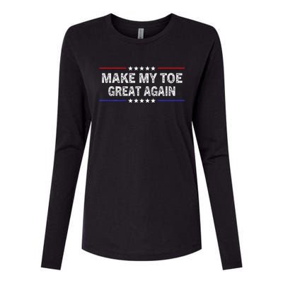 Make My Toe Great Again Funny Surgery Injury Recovery Womens Cotton Relaxed Long Sleeve T-Shirt