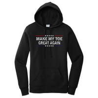 Make My Toe Great Again Funny Surgery Injury Recovery Women's Pullover Hoodie