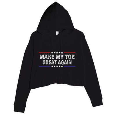 Make My Toe Great Again Funny Surgery Injury Recovery Crop Fleece Hoodie