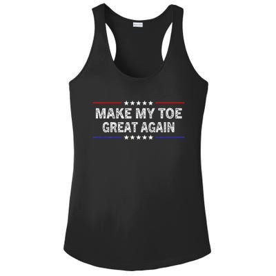 Make My Toe Great Again Funny Surgery Injury Recovery Ladies PosiCharge Competitor Racerback Tank