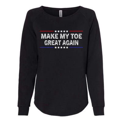 Make My Toe Great Again Funny Surgery Injury Recovery Womens California Wash Sweatshirt