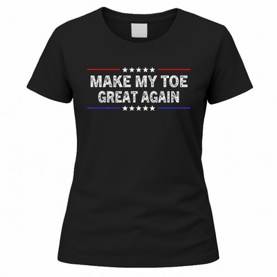 Make My Toe Great Again Funny Surgery Injury Recovery Women's T-Shirt