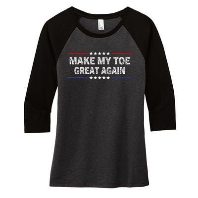 Make My Toe Great Again Funny Surgery Injury Recovery Women's Tri-Blend 3/4-Sleeve Raglan Shirt