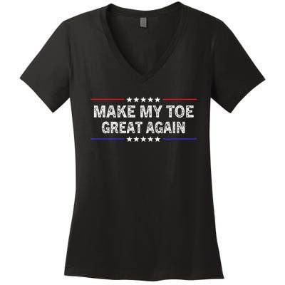 Make My Toe Great Again Funny Surgery Injury Recovery Women's V-Neck T-Shirt