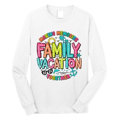 Making Memories Together Family Vacation 2024 Long Sleeve Shirt