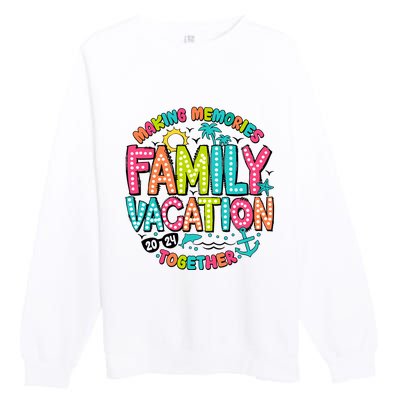 Making Memories Together Family Vacation 2024 Premium Crewneck Sweatshirt