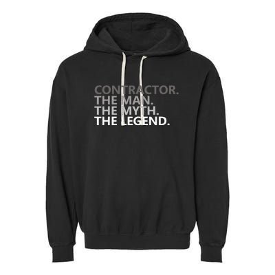 Man Myth The Legend Contractor Dad Funny General Contractor Garment-Dyed Fleece Hoodie